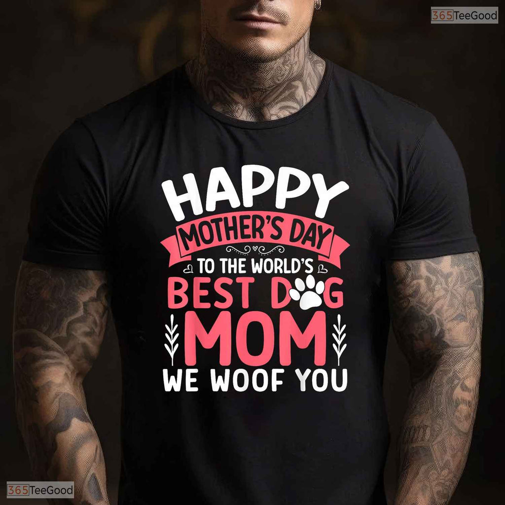 Worlds Best Dog Mom Shirt Happy Mothers Day We Woof You T-Shirt For Women