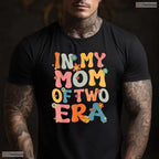 In My Mom Of Two Era Groovy Funny Mom Of Two Kid Mothers Day T-Shirt Present