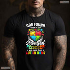 Strongest Autism Mom God Found Strongest Women Mothers Day T-Shirt Awareness