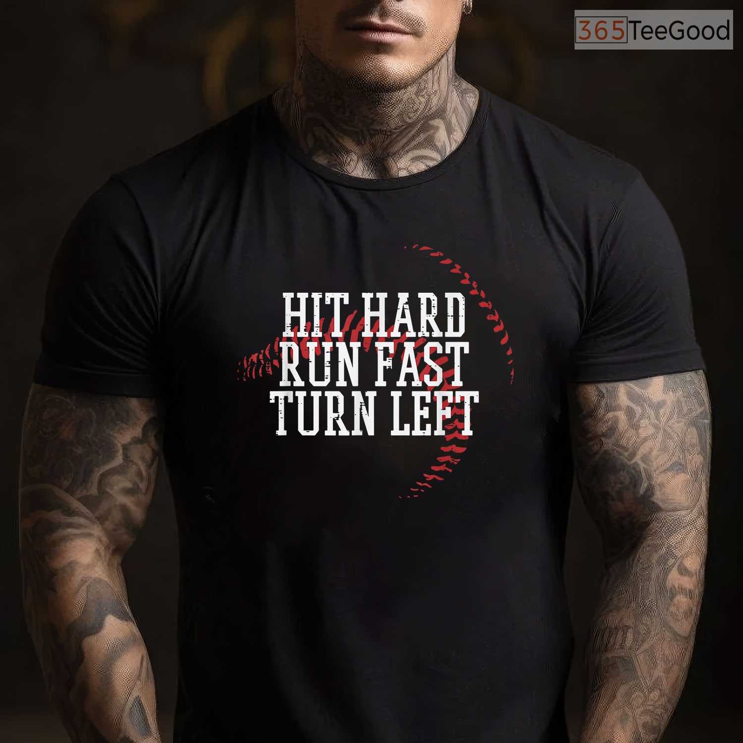Baseball Hit Hard Run Fast Turn Left T-Shirt Men Boys Kid Teen Youth Apparel