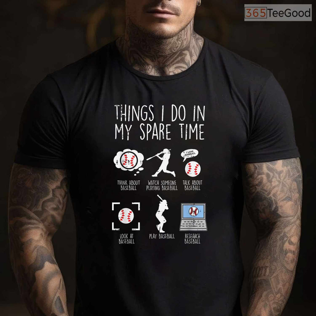 Things I Do In My Spare Time Baseball T-Shirt Funny Player Men Women Apparel