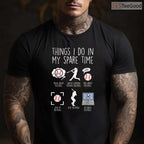 Things I Do In My Spare Time Baseball T-Shirt Funny Player Men Women Apparel