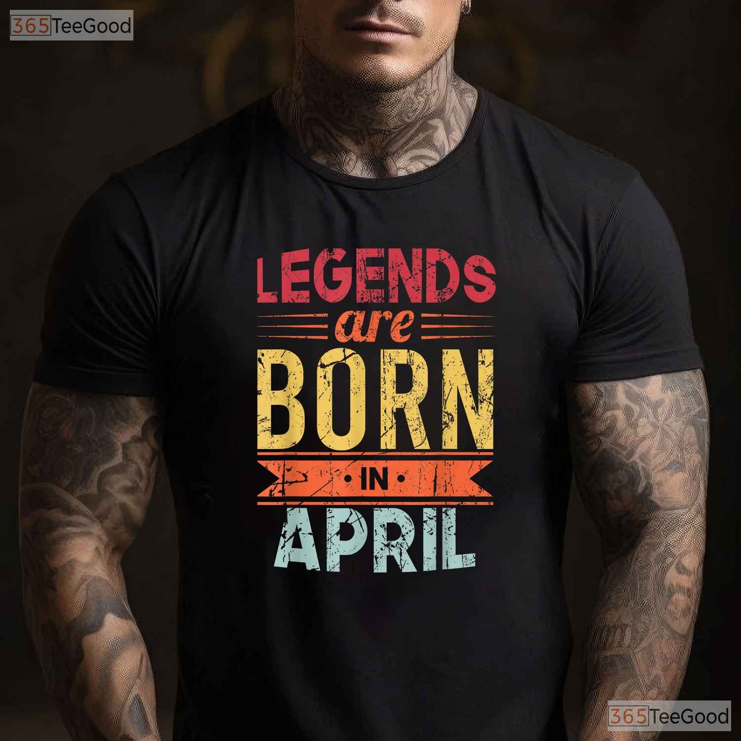 Legends Are Born In April T-Shirt - Classic April Birthday Tee - Gift For Men And Women