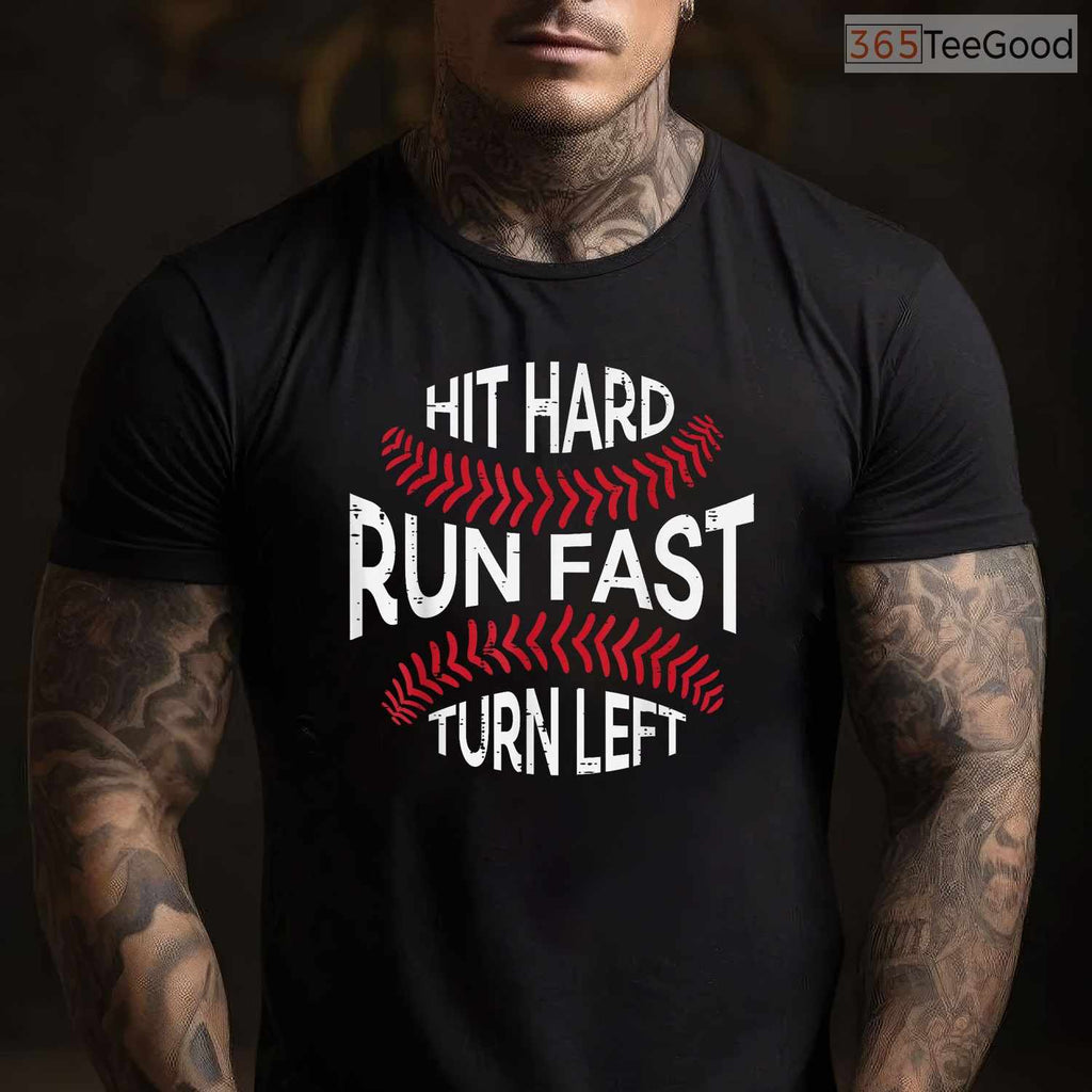Hit Hard Run Fast Turn Left Funny Baseball Player T-Shirt Men Boys Sport Tee