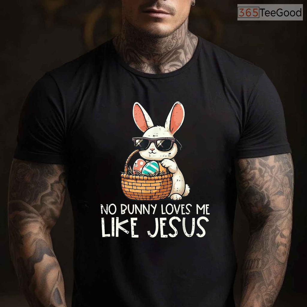 Easter No Bunny Loves Me Like Jesus Christian T-Shirt Kids Women Religious Tee