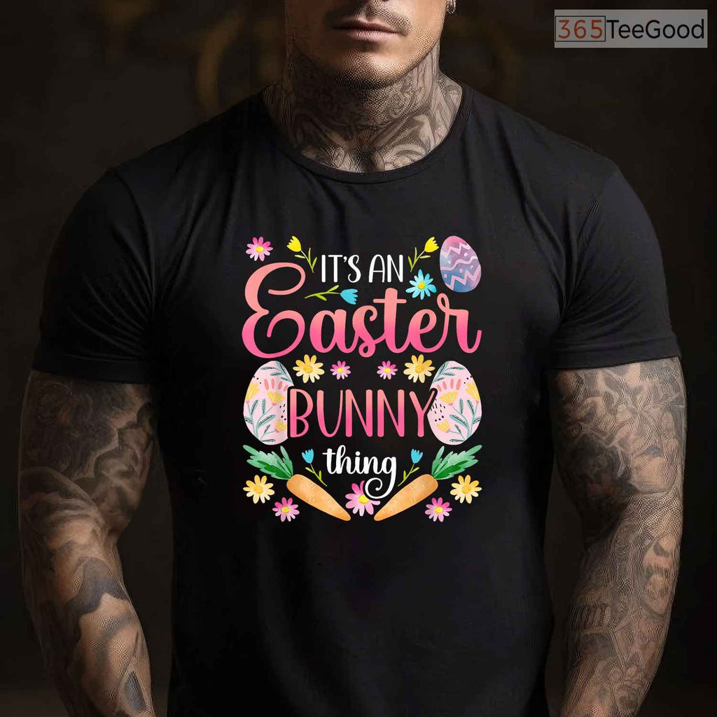 Cute Humor Celebrate Happy Easter Its A Bunny Thing T-Shirt Funny Sayings Tee