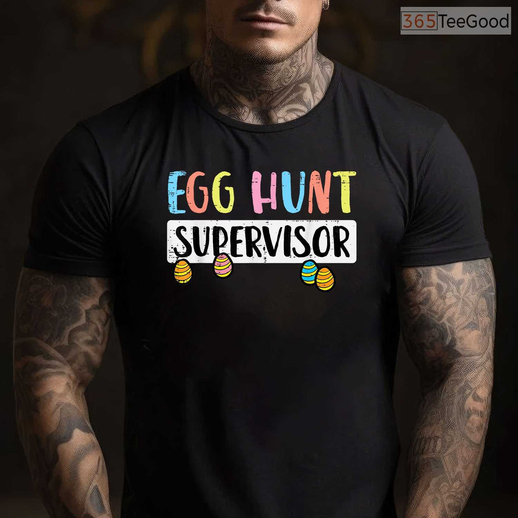 Easter Egg Hunt Supervisor T-Shirt Funny Mom Dad Men Women Kids Family Shirt