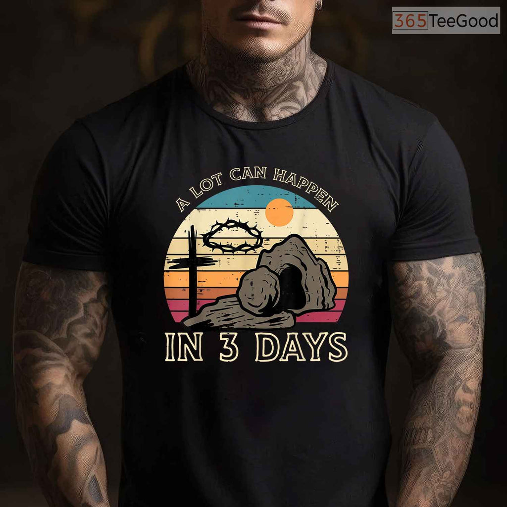 A Lot Can Happen In 3 Days Easter Religious T-Shirt Women Men Kids Faith Shirt