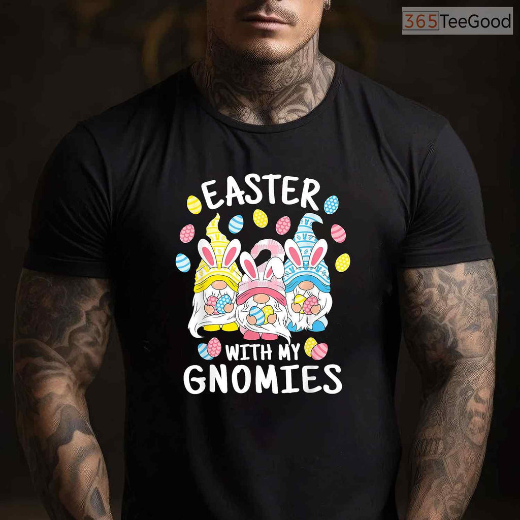 Funny Easter With My Gnomies T-Shirt Happy Holiday Gnome Garden Pun Top Shirt