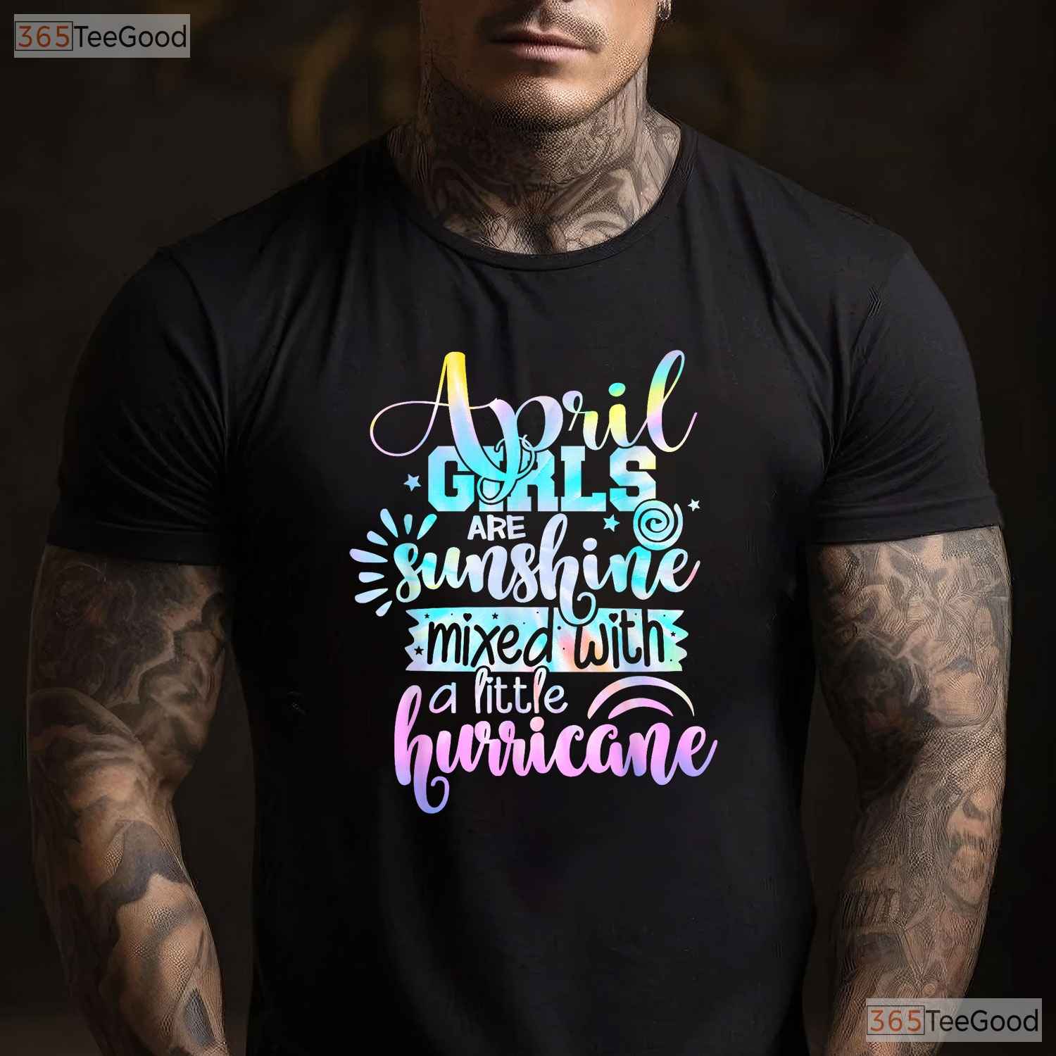 April Girls Are Sunshine Mixed With Hurricane T-Shirt - Funny Personality Birthday Tee