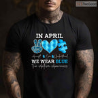 In April We Wear Blue Autism Awareness Men Women Kids Autism Month T-Shirt