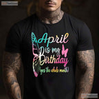 Women April Birthday T-Shirt - April Is My Birthday Tee - Cute Girl Party Shirt Gift