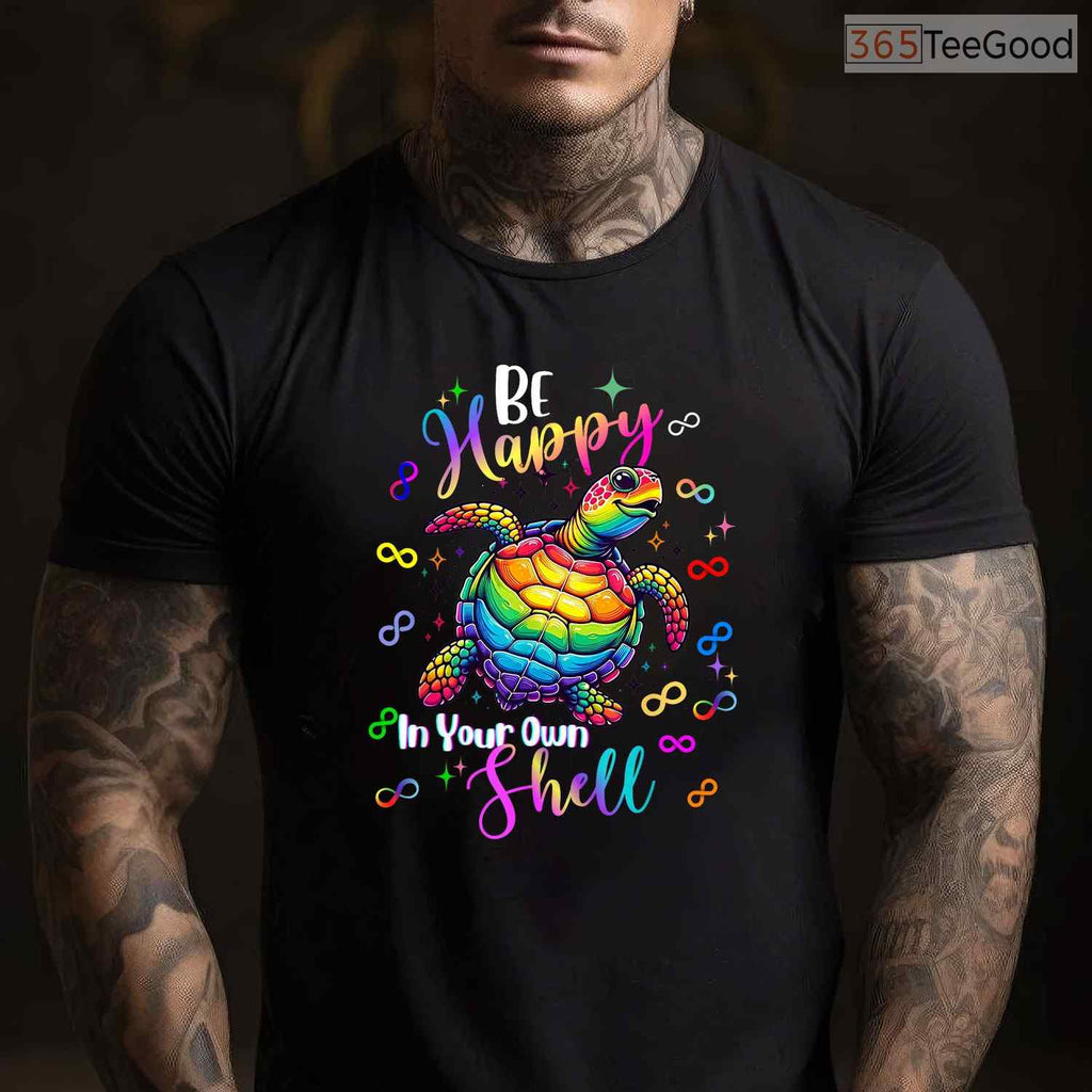 Rainbow Turtle Be Happy In Your Own Shell Autism T-Shirt April Awareness