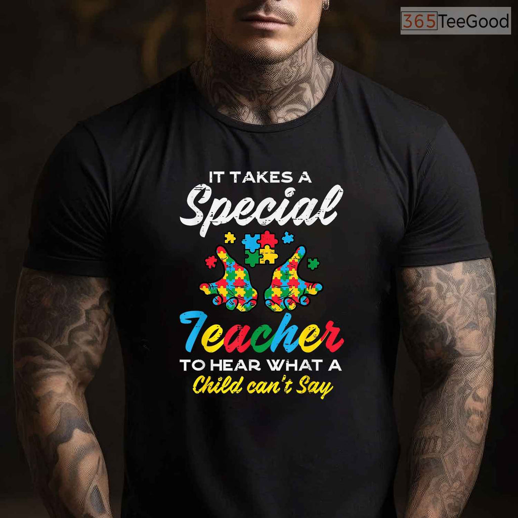 Special Teacher To Hear Child Cant Say Autism SPED Shirt April T-Shirt