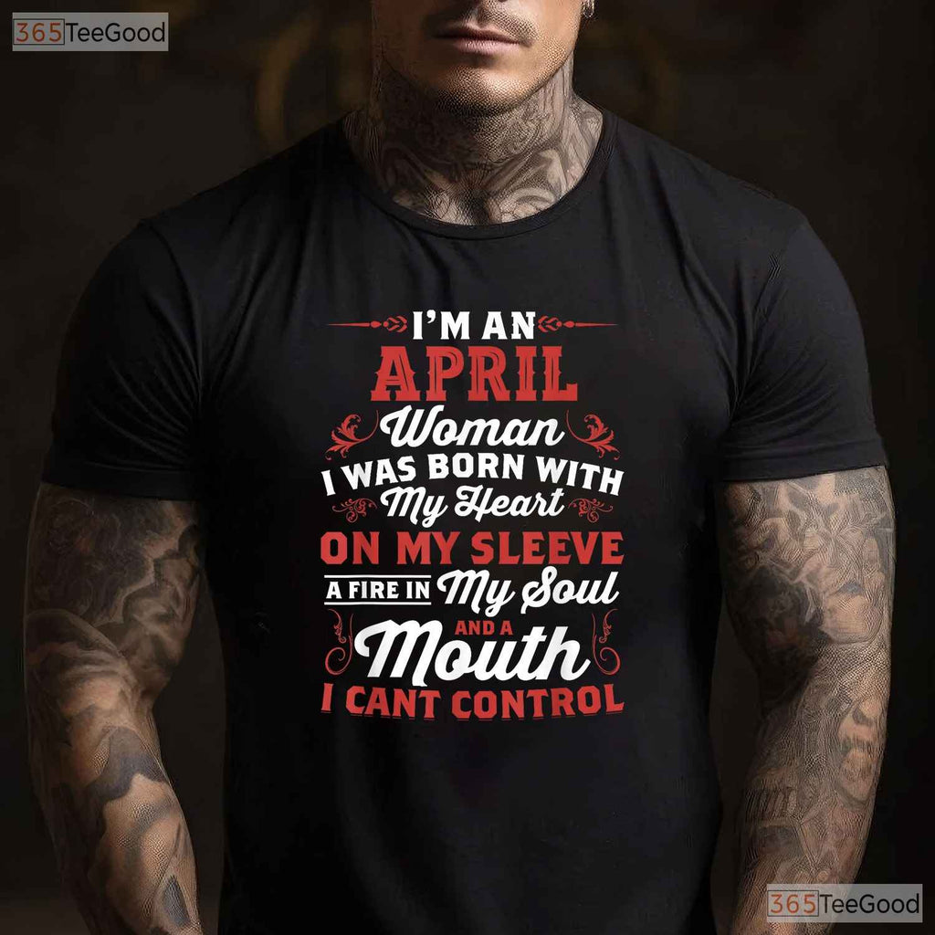 I - m An April Woman Queen Born In April T-Shirt - Royal Birthday Tee - Classy Lady Gift