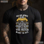 As An April Girl I Have 3 Sides T-Shirt - Funny Personality Tee - April Birthday Gift
