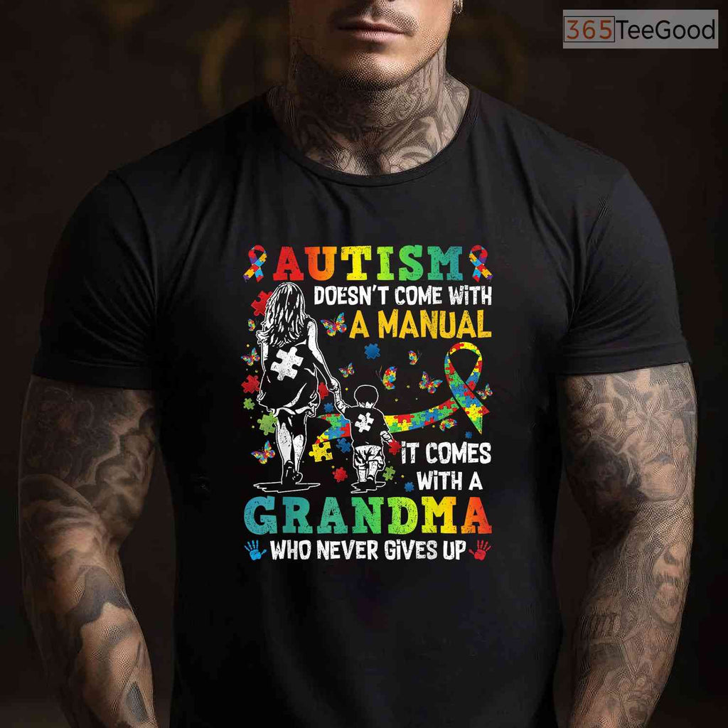 Autism Grandma Does Not Come With Manual Shirt April Awareness Funny T-Shirt