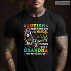 Autism Grandma Does Not Come With Manual Shirt April Awareness Funny T-Shirt