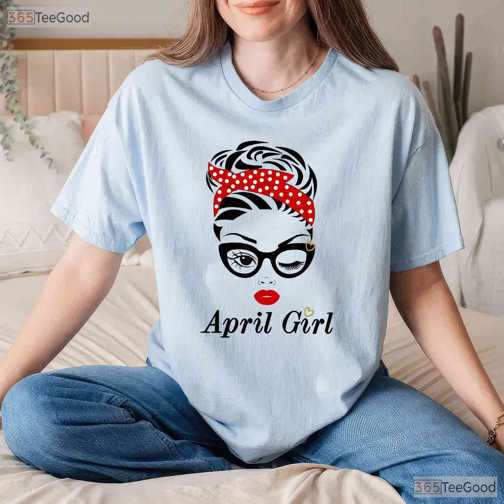 Women - s April Girl Birthday T-Shirt - Winking Eye Face Born In April Tee Gift
