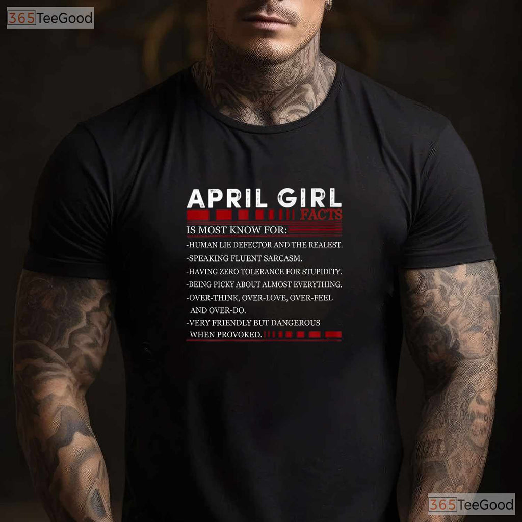 April Girl Facts T-Shirt - Human Lie Detector Funny Birthday Gift For Women Tee