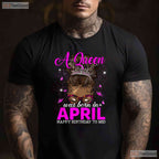 A Queen Was Born In April T-Shirt - Happy Birthday To Me Tee - Gift For Women