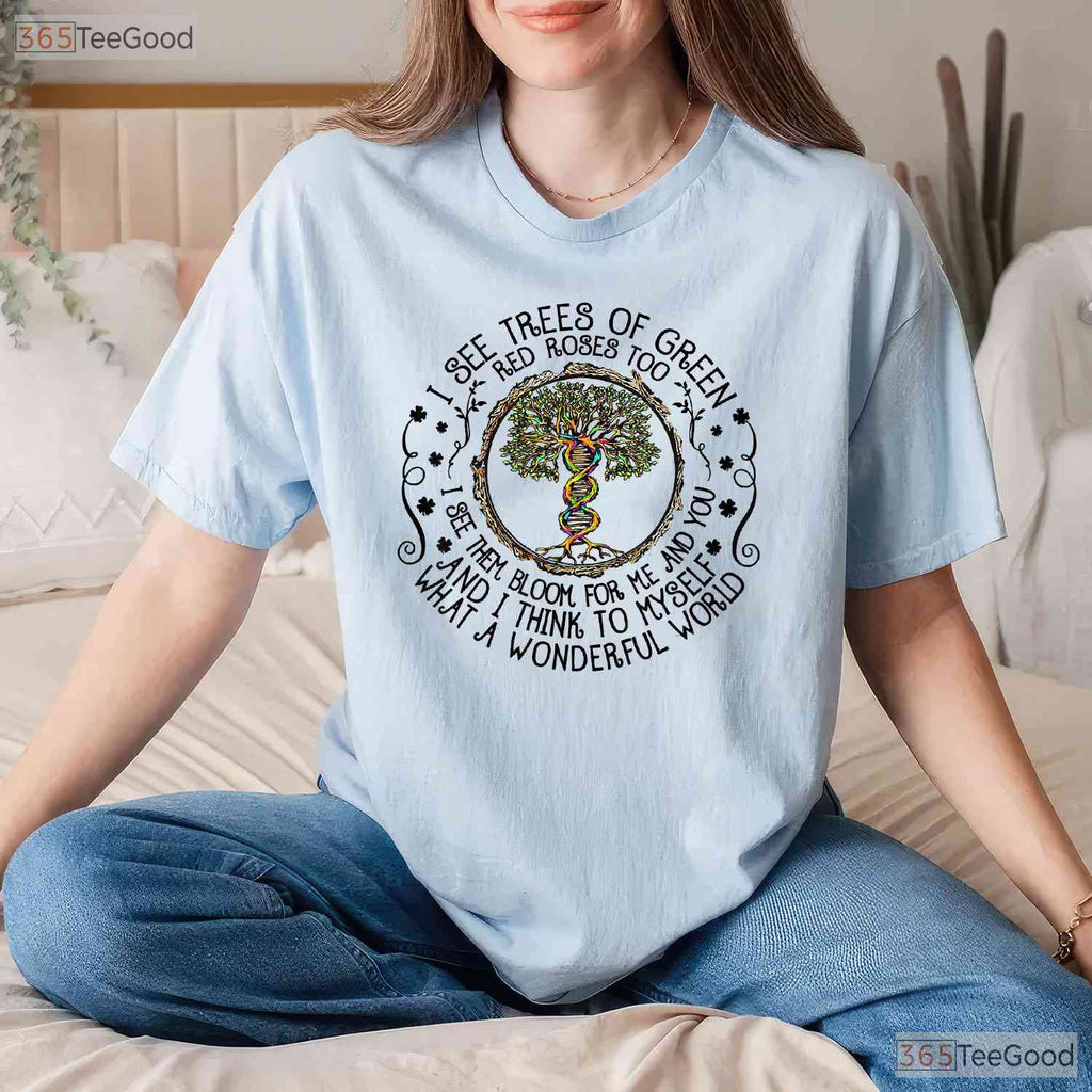 I See Trees Of Green Red Roses Too Earth Day 2026 T-Shirt Nature Lover Gift