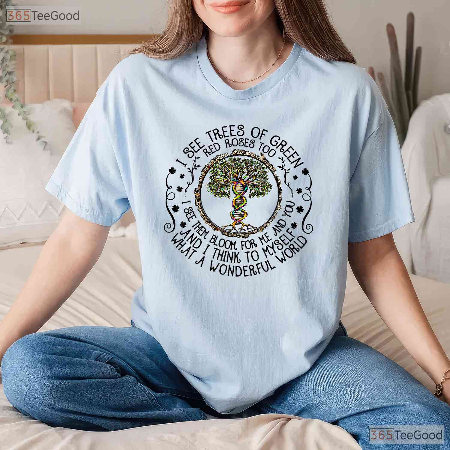 I See Trees Of Green Red Roses Too Earth Day 2026 T-Shirt Nature Lover Gift