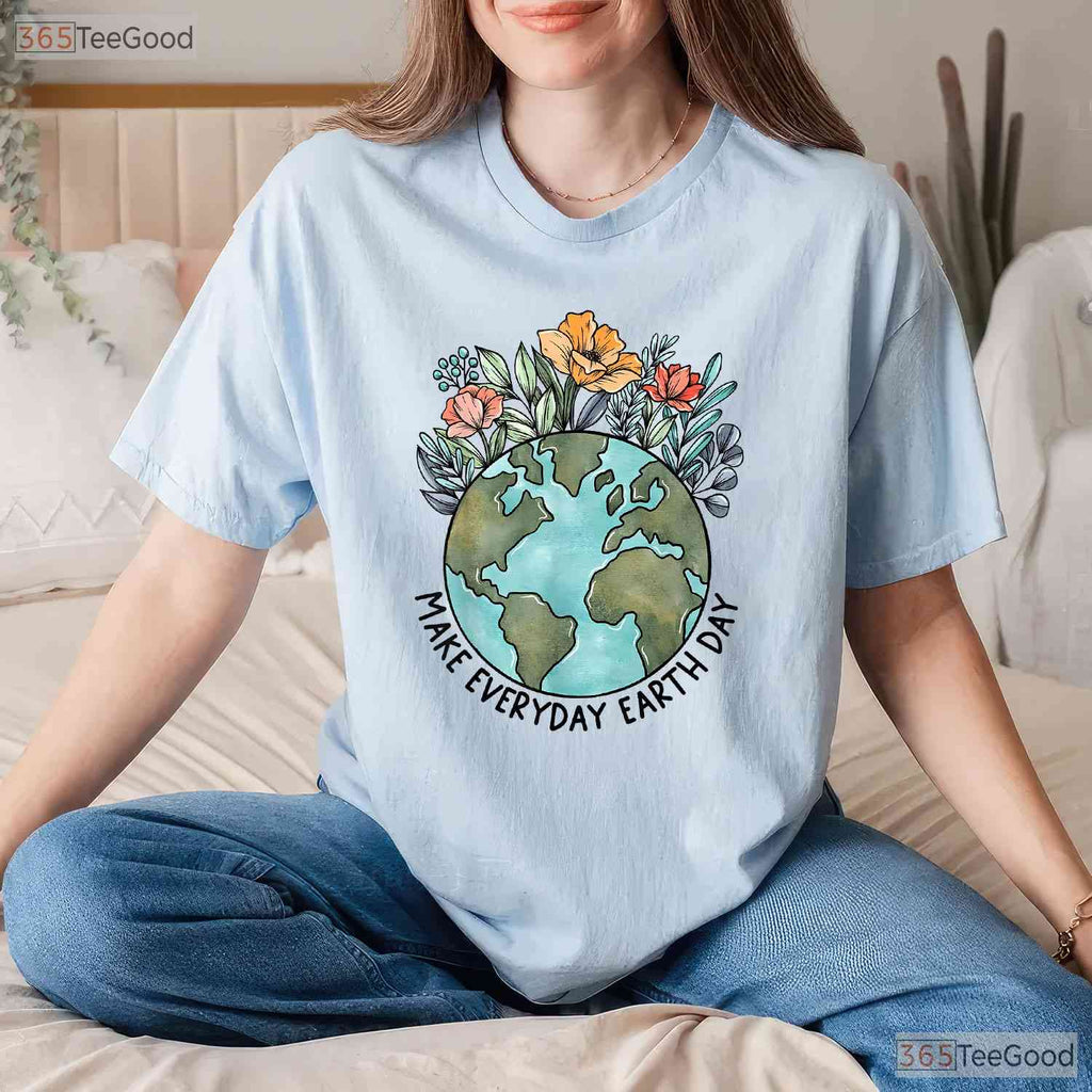 Earth Day Everyday Flower Planet T-Shirt Anniversary Women Girl Nature Tee