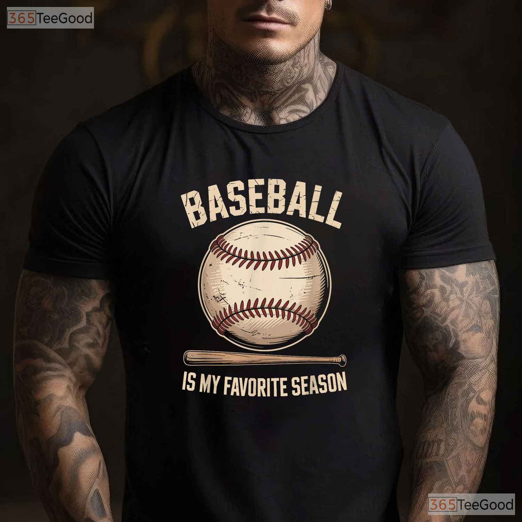 Baseball Is My Favorite Season T-Shirt Baseball Player Team Spirit Sport Tee