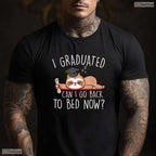 Hilarious I Graduated Can I Go Back To Bed Now Shirt For Lazy Senior Students