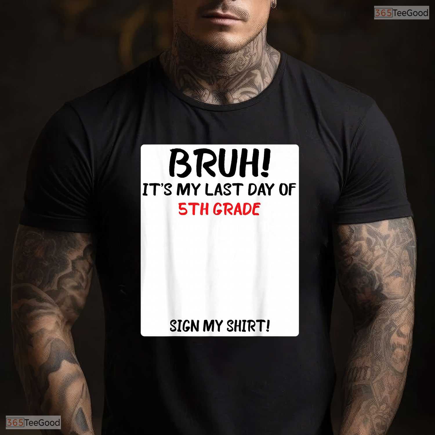 Interactive Bruh It Is My Last Day Of 5th Grade Sign My Autograph T-Shirt