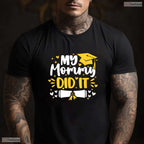 Cute My Mommy Did It Graduation Proud Toddler Kids Graduate Mom Day T-Shirt