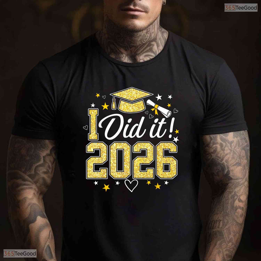 Proudly I Did It Graduation 2026 Graduate Class Of 2026 Celebration T-Shirt