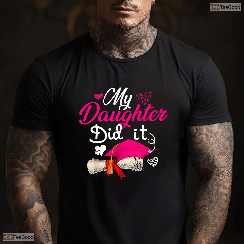Sweet My Daughter Did It Graduate Cap Proud Parent Graduation Party T-Shirt