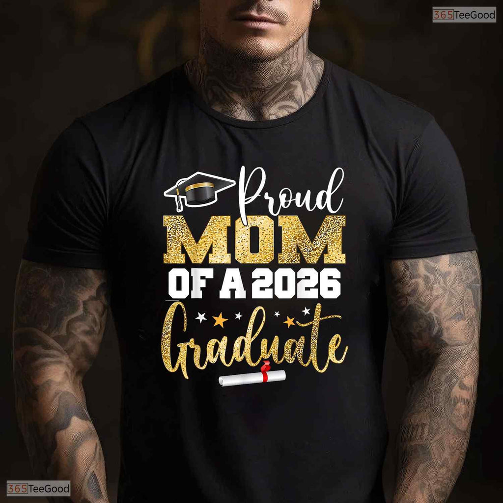 Celebratory Proud Mom Of A Class Of 2026 Graduate Senior Graduation T-Shirt