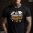 Proud Parent Masters Degree Graduation My Daughter Mastered It 2026 T-Shirt