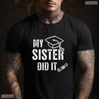 Hilarious Class Of 2026 My Sister Did It Funny Graduation Grad Family T-Shirt