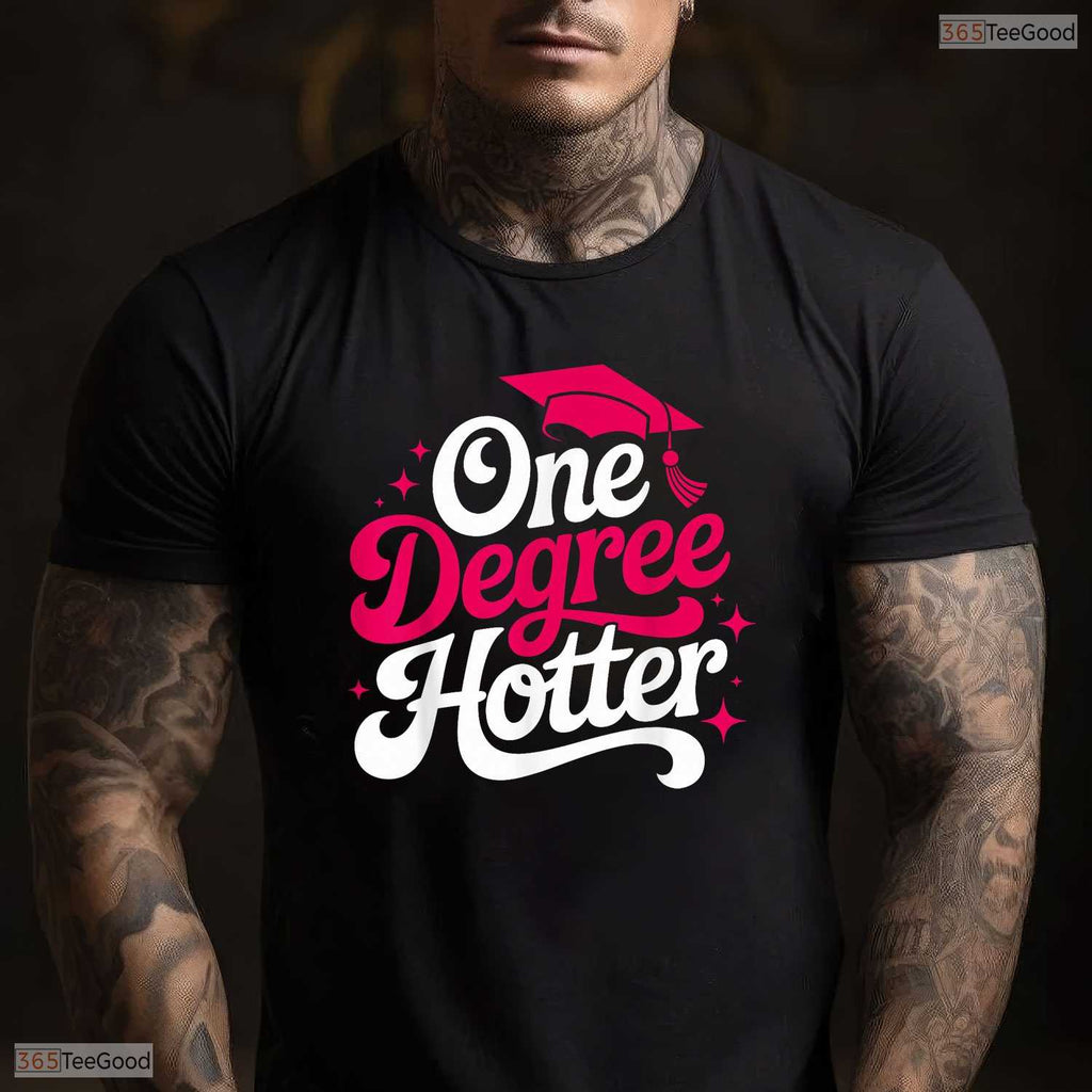 Funny One Degree Hotter College Graduation Masters Degree University T-Shirt