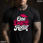 Funny One Degree Hotter College Graduation Masters Degree University T-Shirt