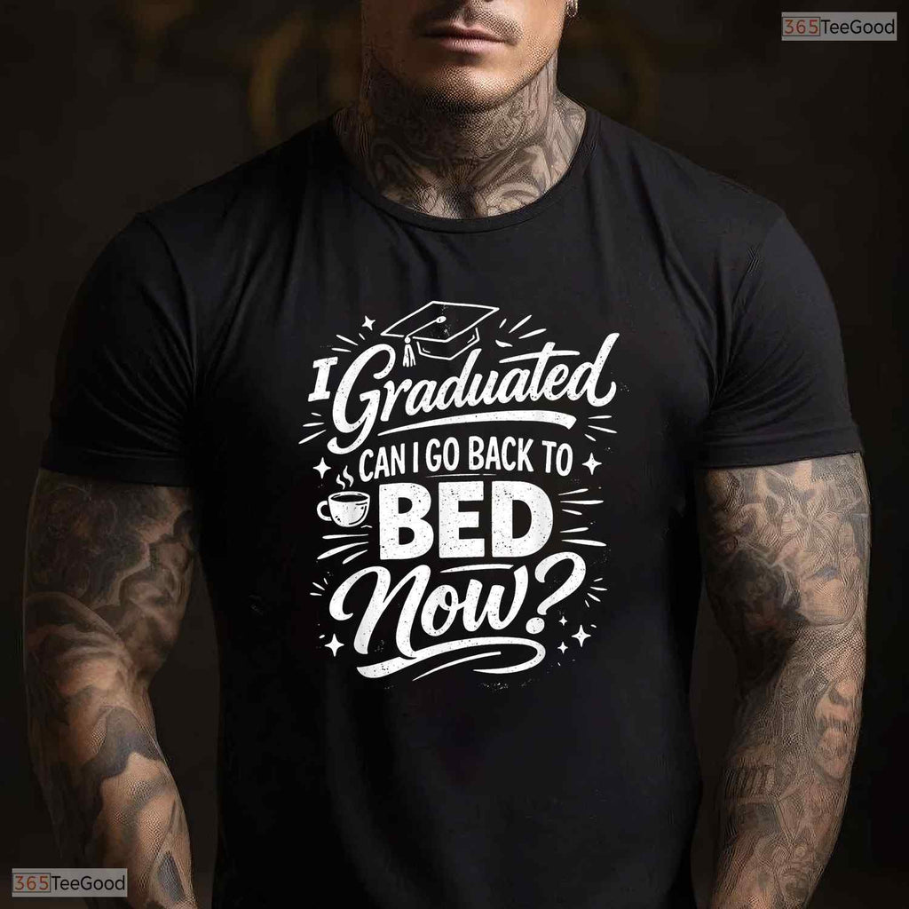 Sleepy I Graduated Can I Go Back To Bed Now Funny Graduation 2026 T-Shirt