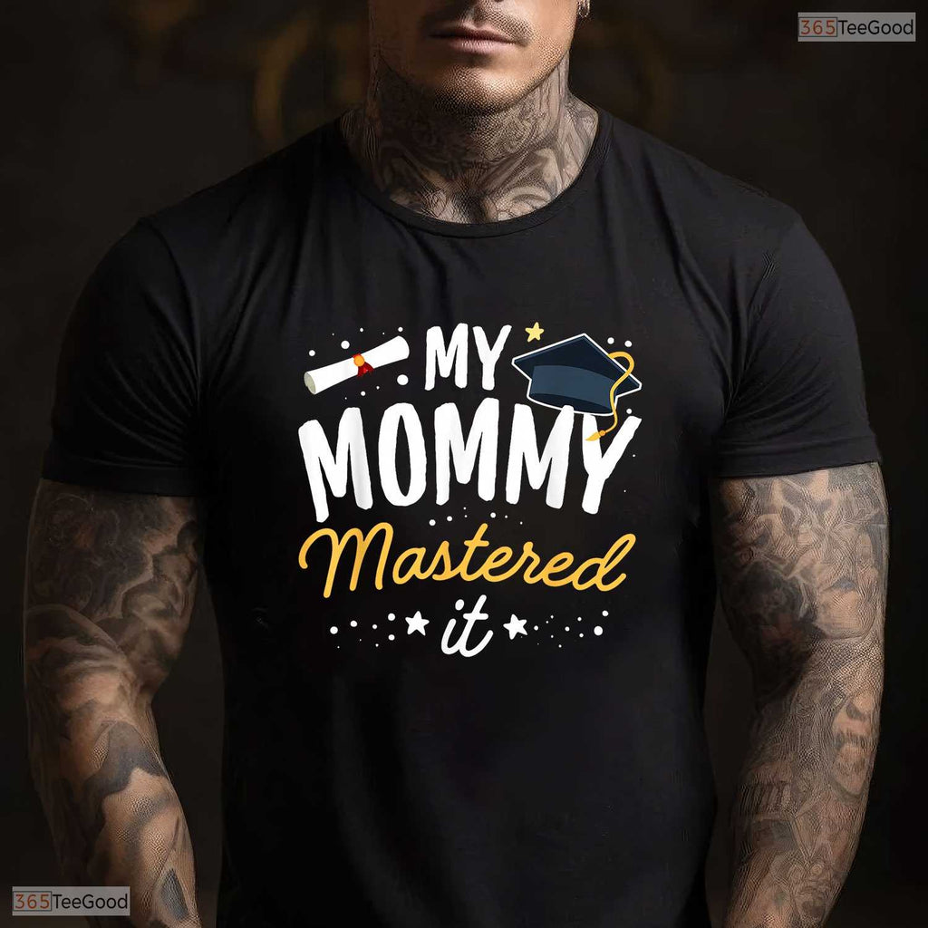 Awesome Masters Graduation Tee My Mommy Mastered It Class Of 2026 Celebration T-Shirt