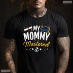 Awesome Masters Graduation Tee My Mommy Mastered It Class Of 2026 Celebration T-Shirt