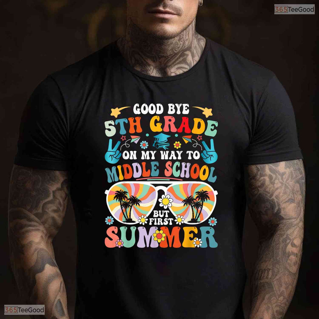 Fun Goodbye 5th Grade Last Day Of School Graduation To 6th Grade Transition T-Shirt