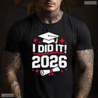 I Did It Class Of 2026 Graduate Funny High School Senior Graduation Party T-Shirt
