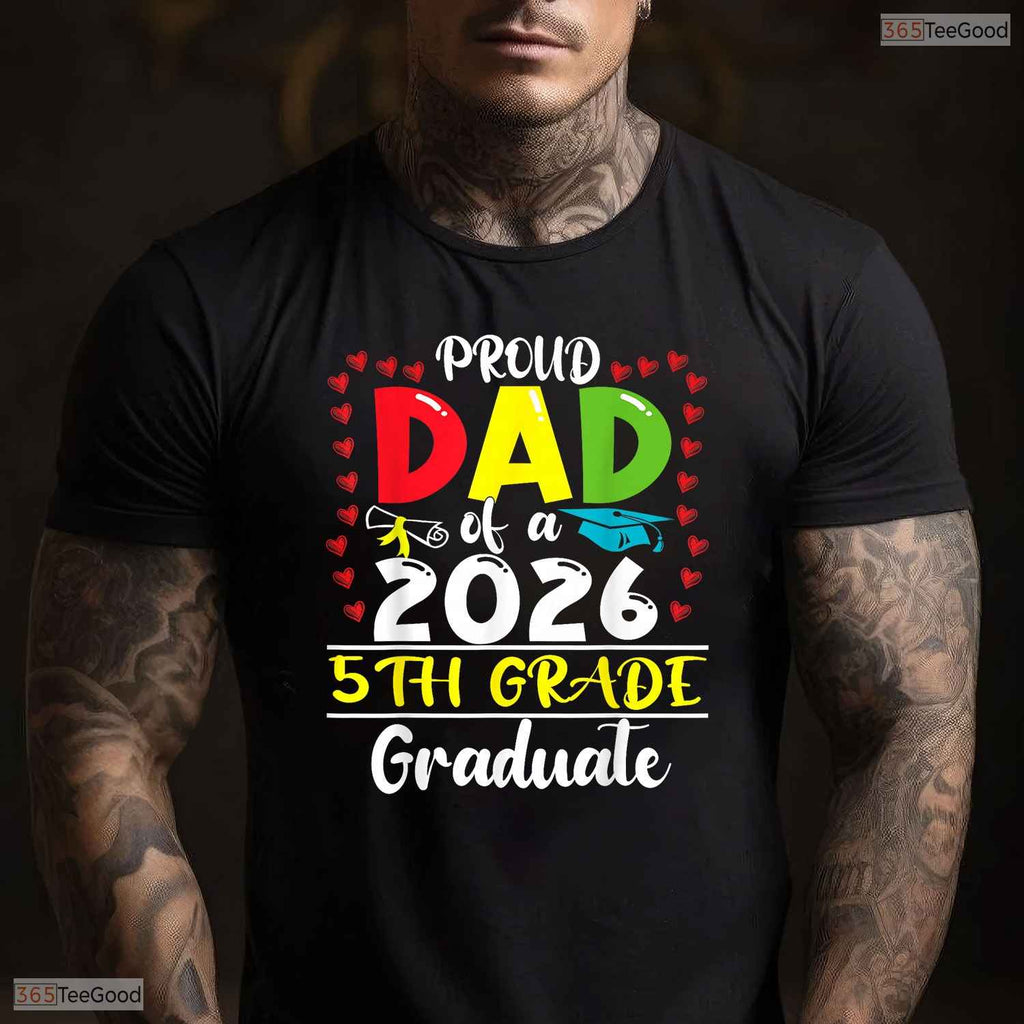 Funny Proud Dad Of A Class Of 2026 5th Grade Graduate Elementary Ceremony T-Shirt