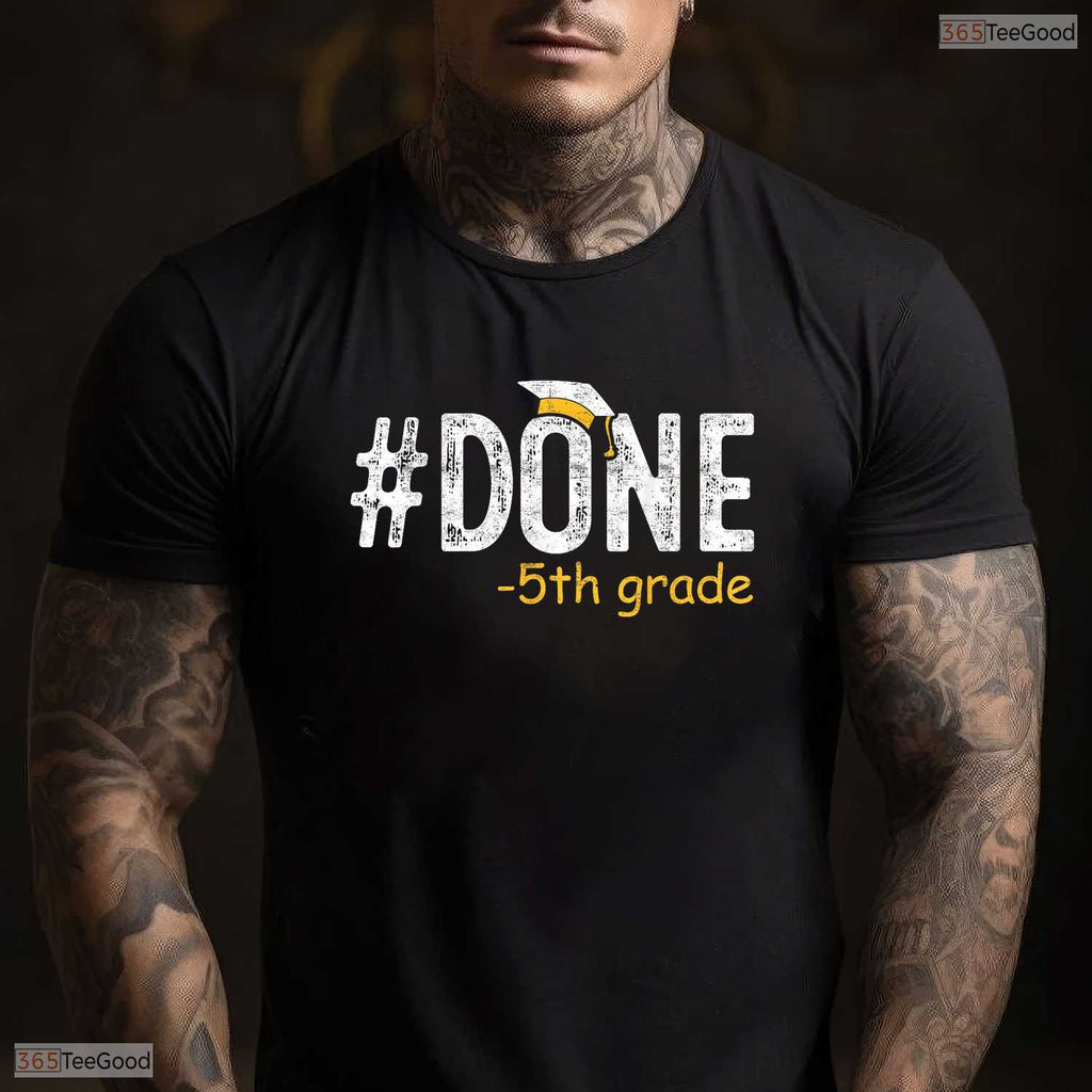 Done With 5th Grade Graduation Gifts Fifth Graders Last Day Of School Shirt
