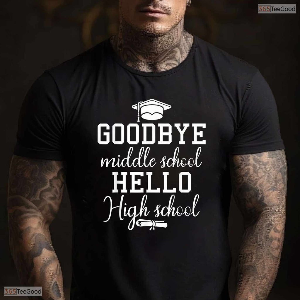Goodbye Middle School Hello High School 8th Grade Graduation Celebration Shirt