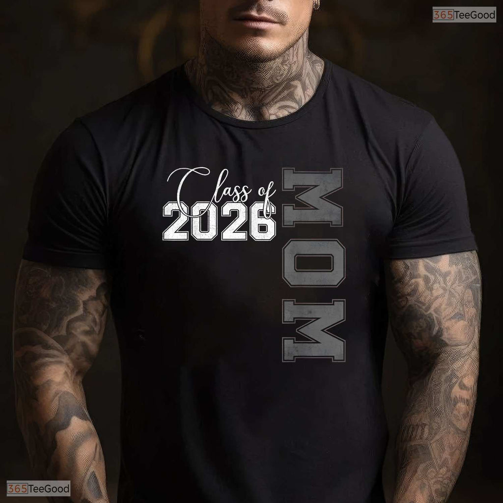 Proud Mother Of A Class Of 2026 Graduate Senior Mom Family Graduation Shirt