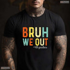 Bruh We Out 4th Graders Fourth Grade Graduation Funny End Of School Year Shirt