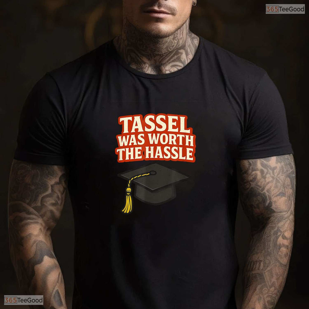 The Tassel Was Worth The Hassle 2026 College Graduate University Party T-Shirt